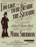 I Do Like to be Beside the Seaside by John H. Glover-Kind - sheet music cover I Do Like to be Beside the Seaside by John H. Glover-Kind - sheet music cover