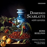 Domenico Scarlatti: Violin Sonatas, Boris Begelman - album cover Domenico Scarlatti: Violin Sonatas, Boris Begelman - album cover