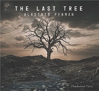 Alastair Penman: The Last Tree - album cover Alastair Penman: The Last Tree - album cover