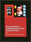 Andrew Schartmann: Koji Kondo's Super Mario Bros. Soundtrack - book cover Andrew Schartmann: Koji Kondo's Super Mario Bros. Soundtrack - book cover