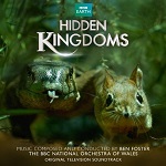 Ben Foster: Hidden Kingdoms - soundtrack CD cover Ben Foster: Hidden Kingdoms - soundtrack CD cover