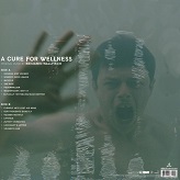 Benjamin Wallfisch: A Cure for Wellness - vinyl album cover Benjamin Wallfisch: A Cure for Wellness - vinyl album cover