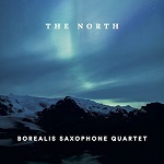 Borealis Saxophone Quartet - The North Borealis Saxophone Quartet - The North