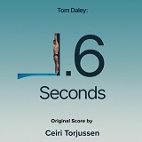 Ceiri Torjussen - Tom Daley: 1.6. Seconds - film score album cover Ceiri Torjussen - Tom Daley: 1.6. Seconds - film score album cover