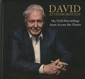 David Attenborough: My Field Recordings from Across the Planet - album cover David Attenborough: My Field Recordings from Across the Planet - album cover