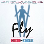 Fly - Songs Inspired by the Film: Eddie the Eagle Fly - Songs Inspired by the Film: Eddie the Eagle
