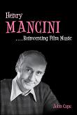 Henry Mancini ...Reinventing Film Music by John Caps - book cover Henry Mancini ...Reinventing Film Music by John Caps - book cover