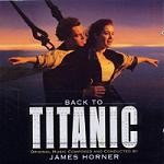 James Horner - Back to Titanic soundtrack CD cover James Horner - Back to Titanic soundtrack CD cover