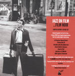 Jazz on Film ...Film Noir - Box Set cover (5 CDs) Jazz on Film ...Film Noir - Box Set cover (5 CDs)