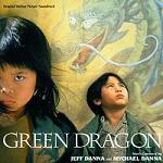Jeff Danna & Mychael Danna - Green Dragon soundtrack CD cover Jeff Danna & Mychael Danna - Green Dragon soundtrack CD cover