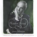 Jonny Greenwood: Phantom Thread Jonny Greenwood: Phantom Thread