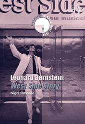 Leonard Benstein: West Side Story by Nigel Simeone book cover Leonard Benstein: West Side Story by Nigel Simeone book cover