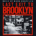 Mark Knopfler: Last Exit to Brooklyn - film score soundtrack CD cover Mark Knopfler: Last Exit to Brooklyn - film score soundtrack CD cover