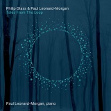 Philip Glass: Tales from the Loop - Paul Leonard-Morgan piano album cover Philip Glass: Tales from the Loop - Paul Leonard-Morgan piano album cover