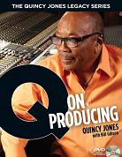 Q on Producing - the first in the Quincy Jones Legacy Series, book cover Q on Producing - the first in the Quincy Jones Legacy Series, book cover