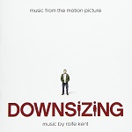 Rolfe Kent: Downsizing - film score album cover Rolfe Kent: Downsizing - film score album cover
