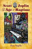 Ray Argyle - Scott Joplin and the Age of Ragtime book book cover Ray Argyle - Scott Joplin and the Age of Ragtime book book cover