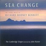 Sea Change: the Choral Music of Richard Rodney Bennett - CD cover Sea Change: the Choral Music of Richard Rodney Bennett - CD cover