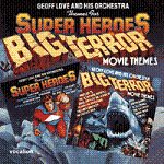 Super Heroes and Big Terror Movie Themes - Geoff Love and his Orchestra Super Heroes and Big Terror Movie Themes - Geoff Love and his Orchestra