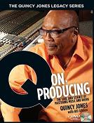 Q on Producing - The Quincy Jones Legacy Series: book cover Q on Producing - The Quincy Jones Legacy Series: book cover