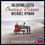 Chasing Pianos: The Music of Michael Nyman played by Valentina Lisitsa Chasing Pianos: The Music of Michael Nyman played by Valentina Lisitsa